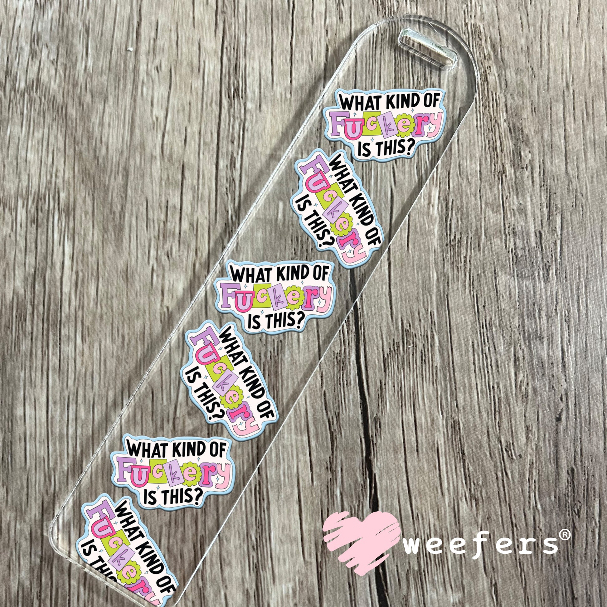 What Kind of Fuckery Is This UV DTF Bookmark Decal