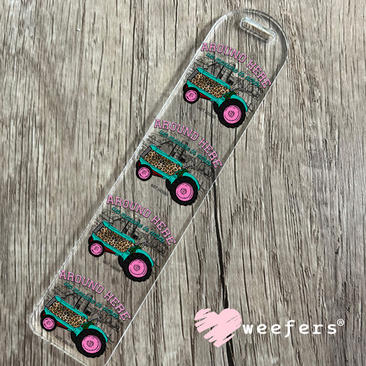 UV DTF Decal - Around here we measure by acres not hours Bookmark Weefers