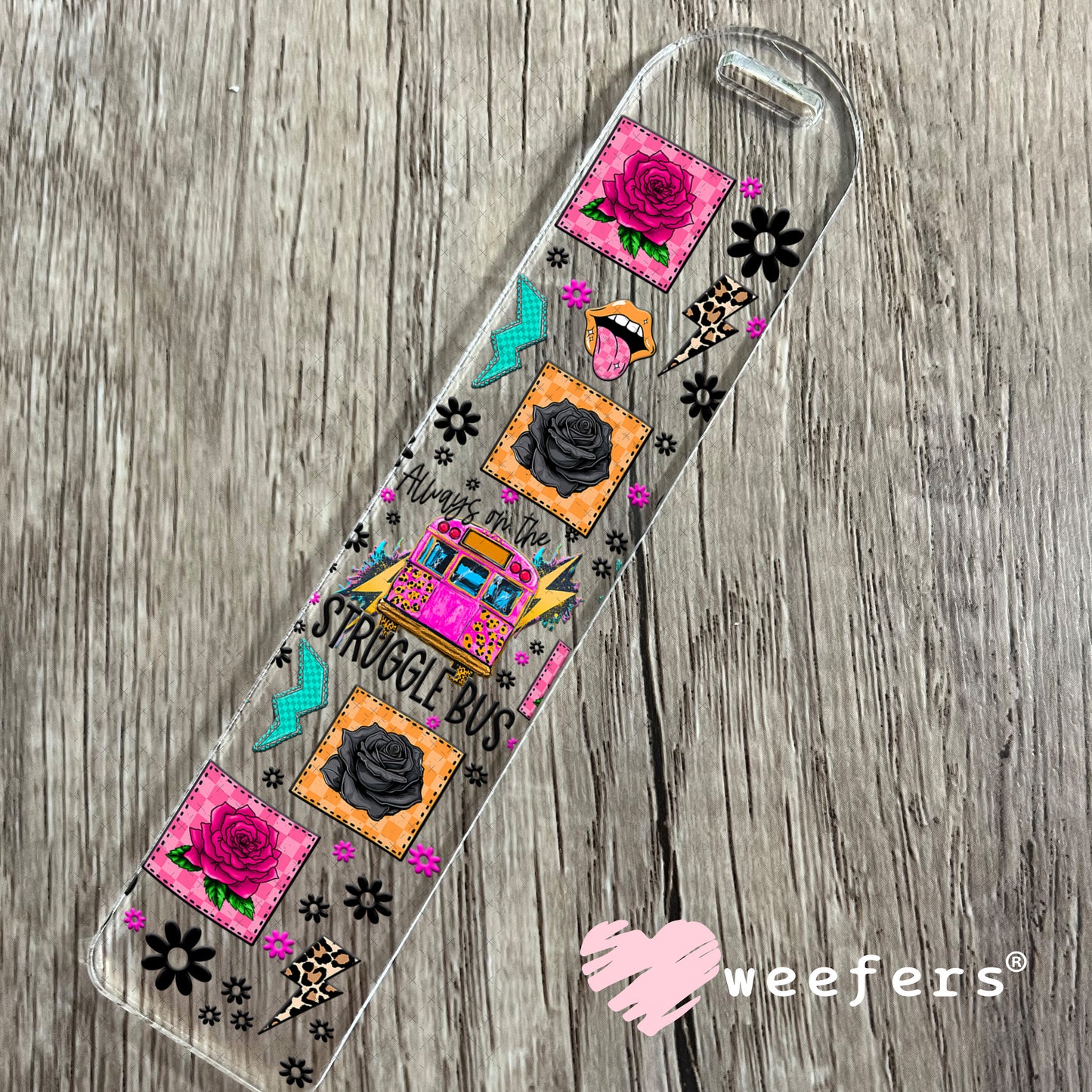 UV DTF Cup Wrap – Always on the Struggle Bus - Weefers Exclusive Bookmark Weefers