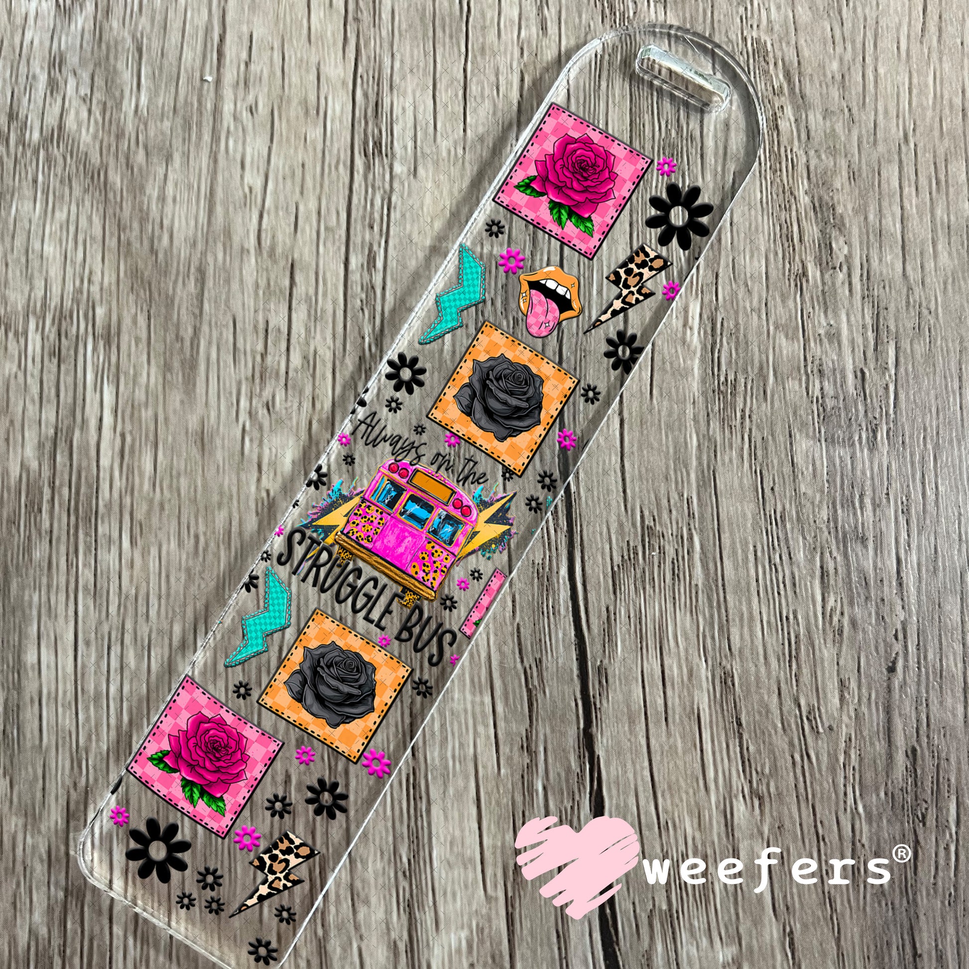 UV DTF Cup Wrap – Always on the Struggle Bus - Weefers Exclusive Bookmark Weefers