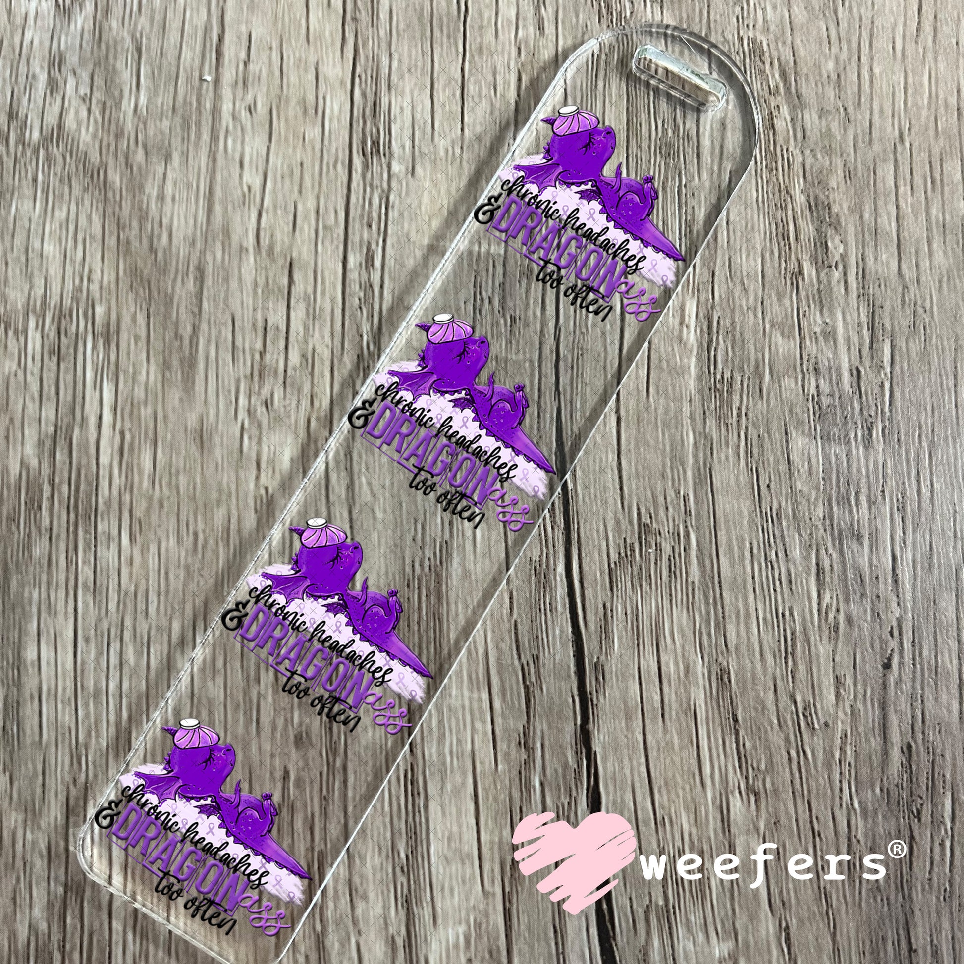 UV DTF Decal - Chronic Headaches and Dragonass too Often Bookmark Weefers