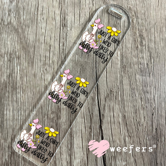 UV DTF Decal - Just a Girl Who Likes to Dilly Dally Bookmark Weefers