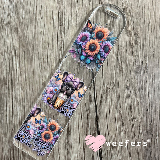 UV DTF Cup Wrap – Frenchie Less People More Dogs Bookmark Weefers