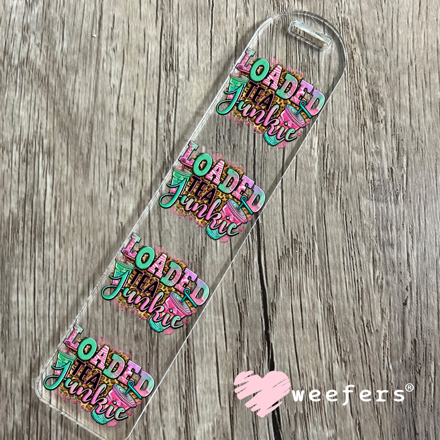 UV DTF Decal - Loaded Tea Junkie Bookmark Weefers