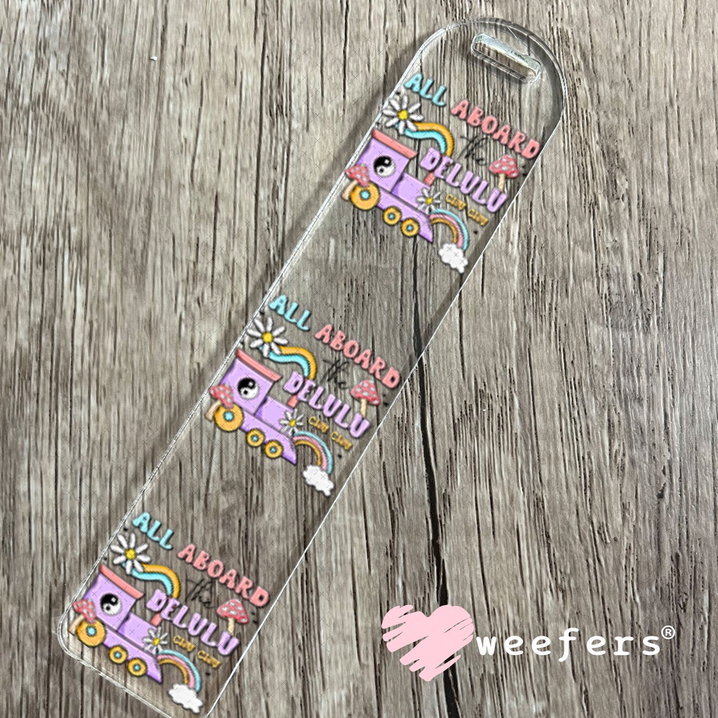 UV DTF Decal - All Aboard the Delulu Chu Chu Bookmark Weefers