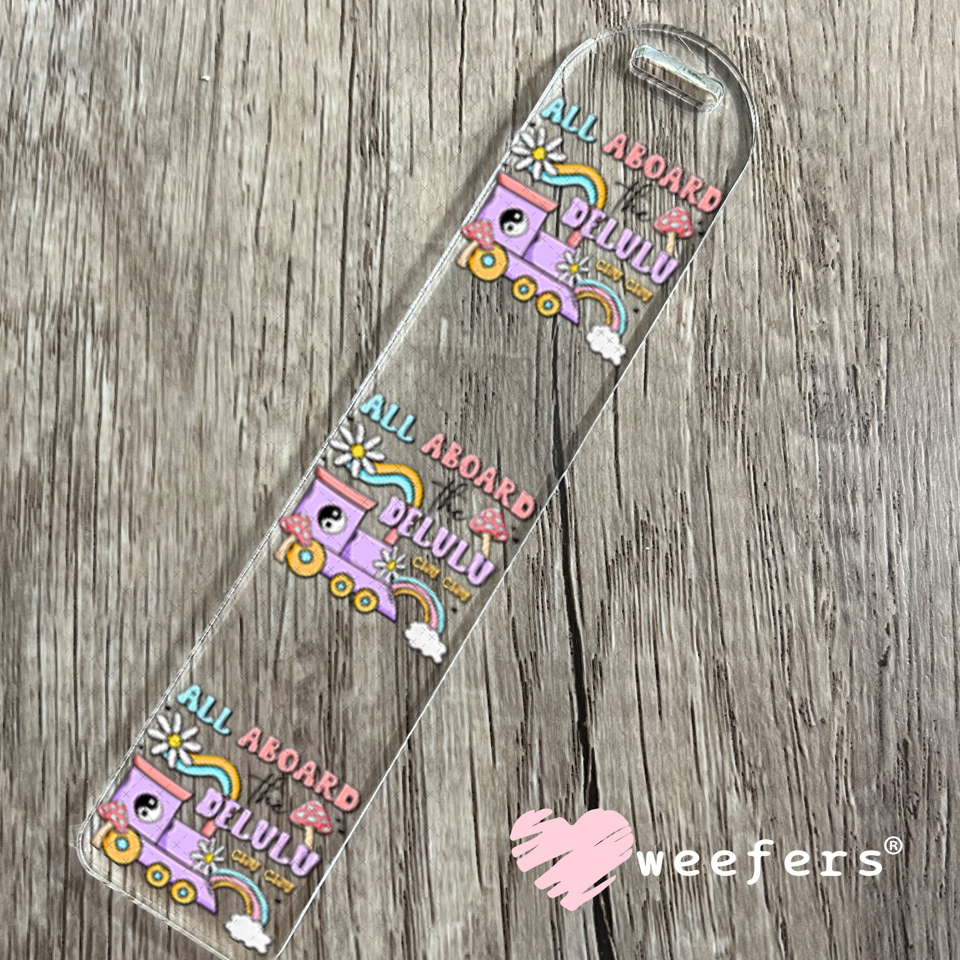 UV DTF Decal - All Aboard the Delulu Chu Chu Bookmark Weefers