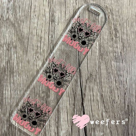 UV DTF Decal - Just a Little Moody Bookmark Weefers