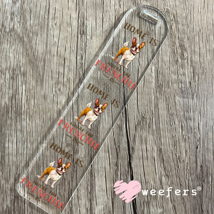 UV DTF Decal - Home is Where The Frenchie Is Bookmark Weefers