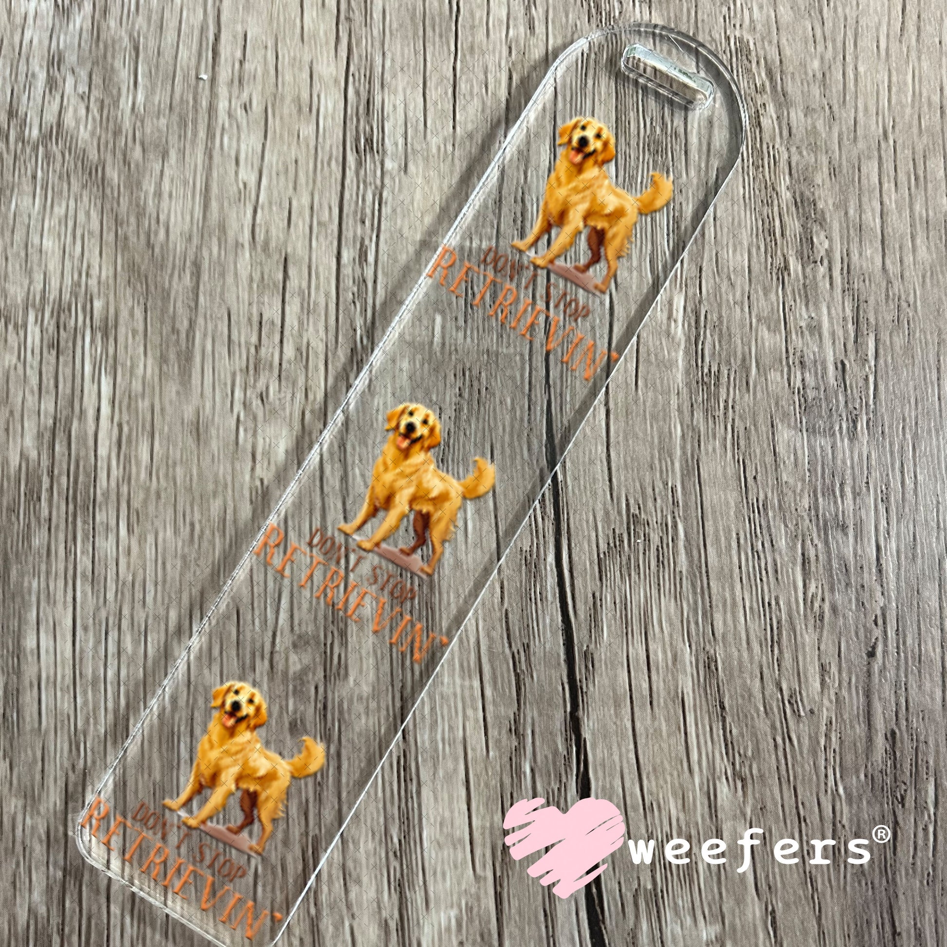 UV DTF Decal - Don't Stop Retrievin' Bookmark Weefers