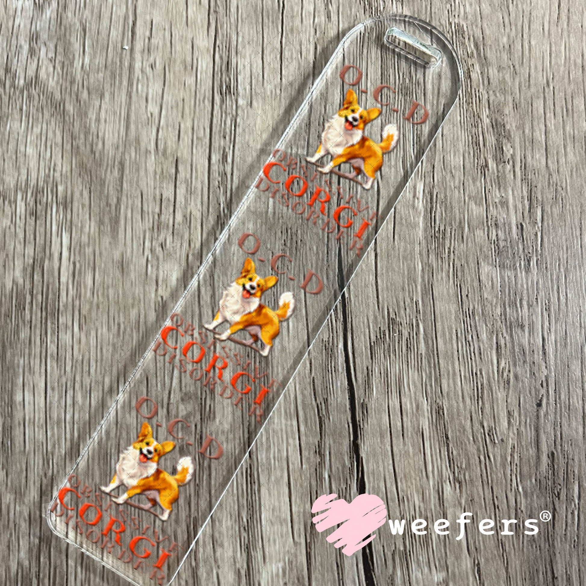 UV DTF Decal - O.C.D. Obsessive Corgi Disorder Bookmark Weefers