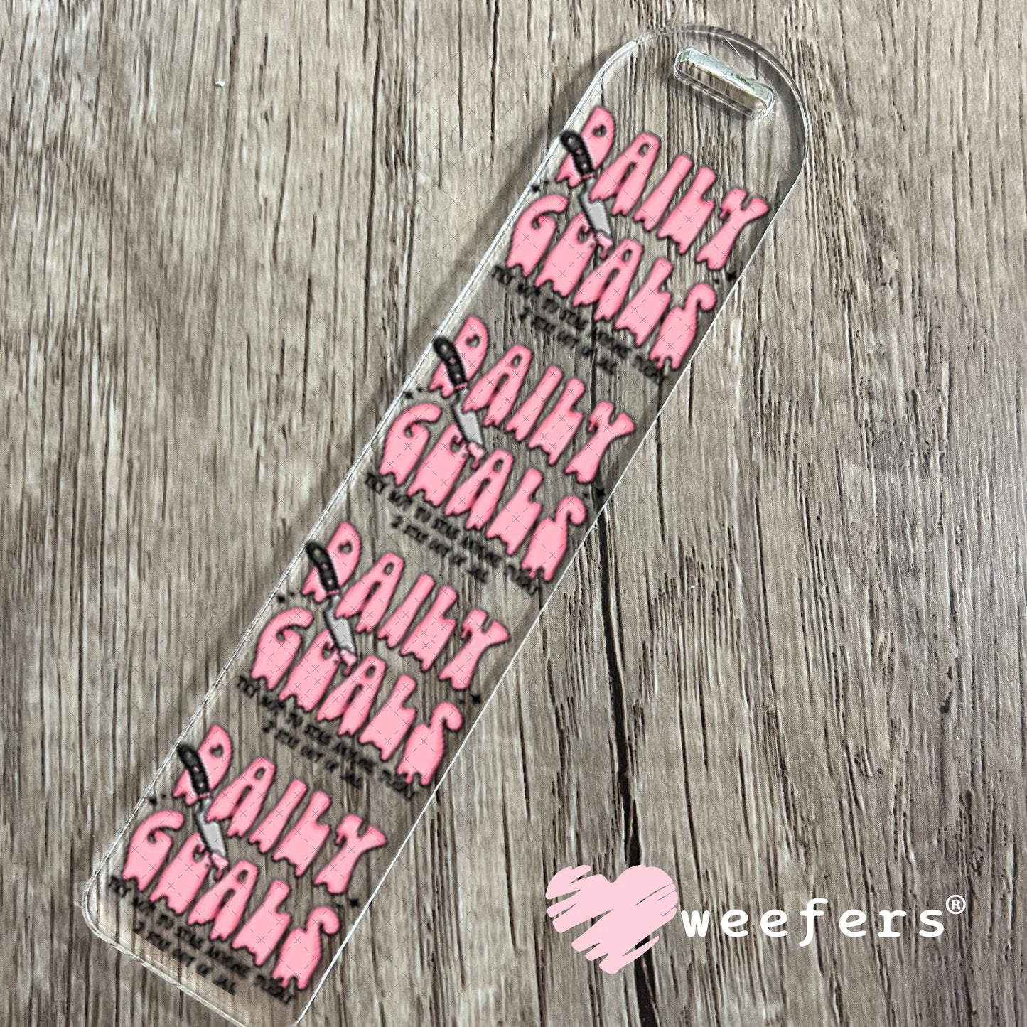UV DTF Decal -Daily Goals Try Not to Stab Anyone Bookmark Weefers
