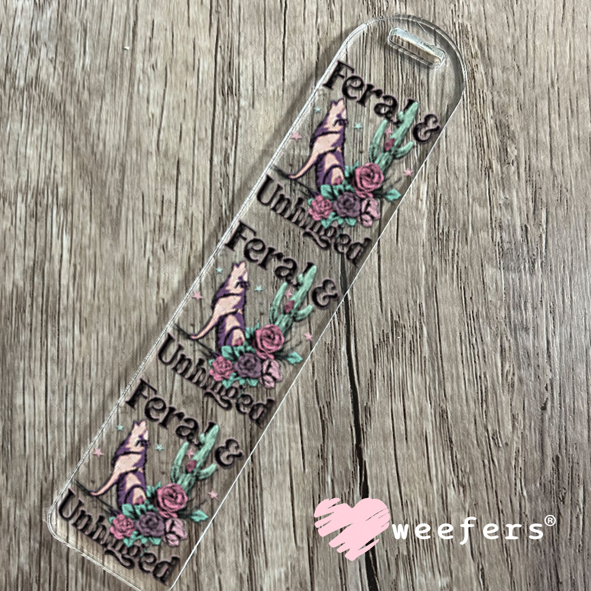 UV DTF Decal - Feral and Unhinged Bookmark Weefers