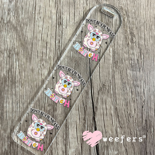 UV DTF Decal - Don't Be a Punk A$$ B$tch Bookmark Weefers