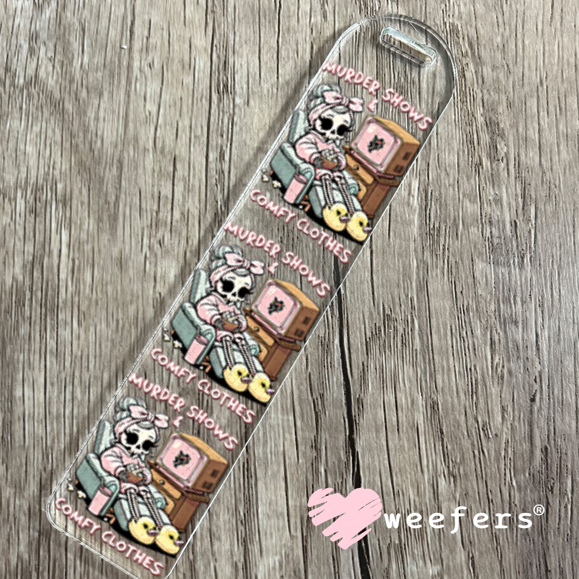 UV DTF Decal - Murder Shows and Comfy Clothes Bookmark Weefers