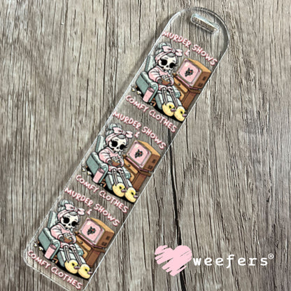 UV DTF Decal - Murder Shows and Comfy Clothes Bookmark Weefers