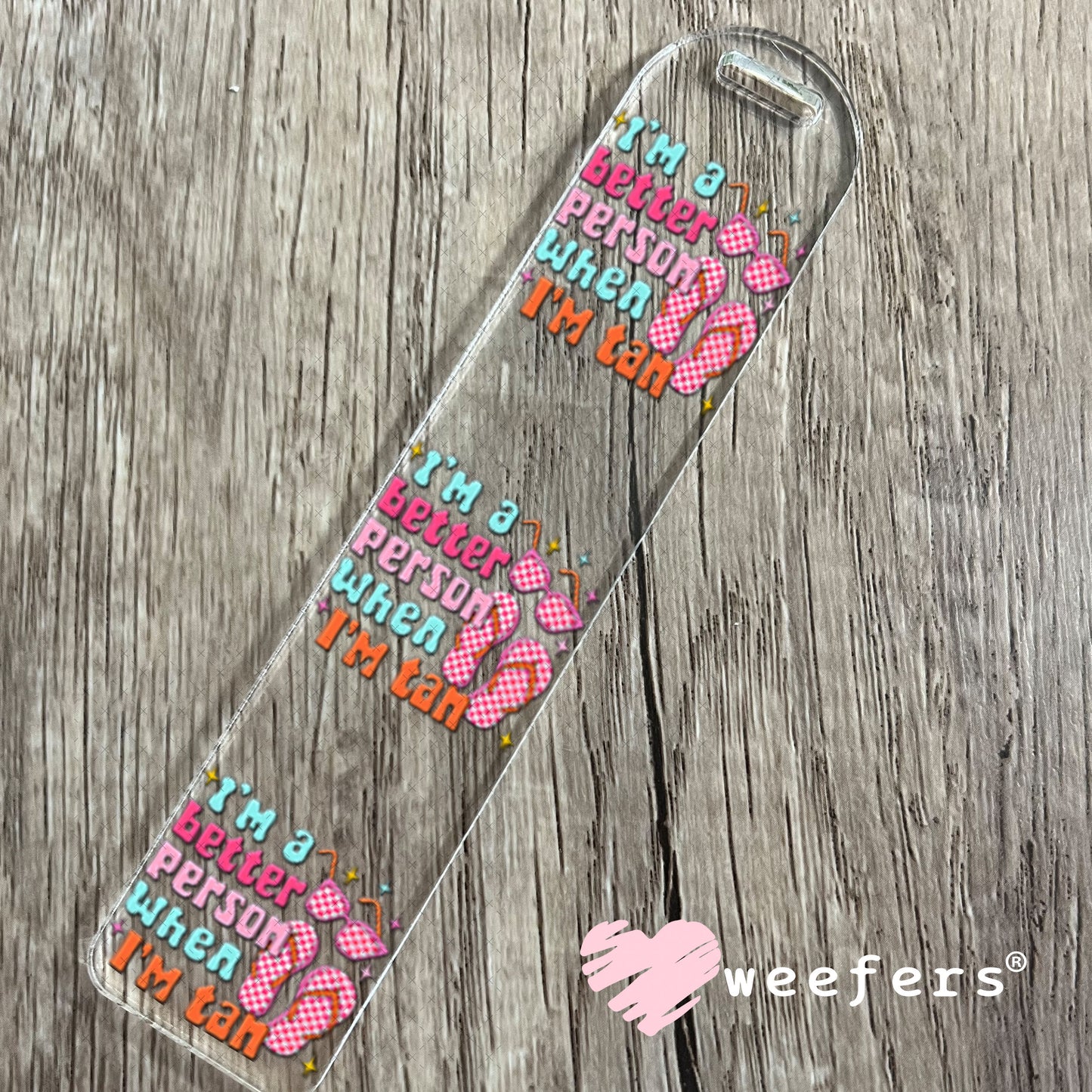 UV DTF Decal - I'm a Better Person When I'm Tan Bookmark Weefers