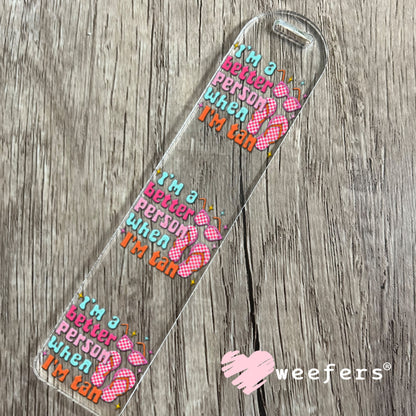 UV DTF Decal - I'm a Better Person When I'm Tan Bookmark Weefers