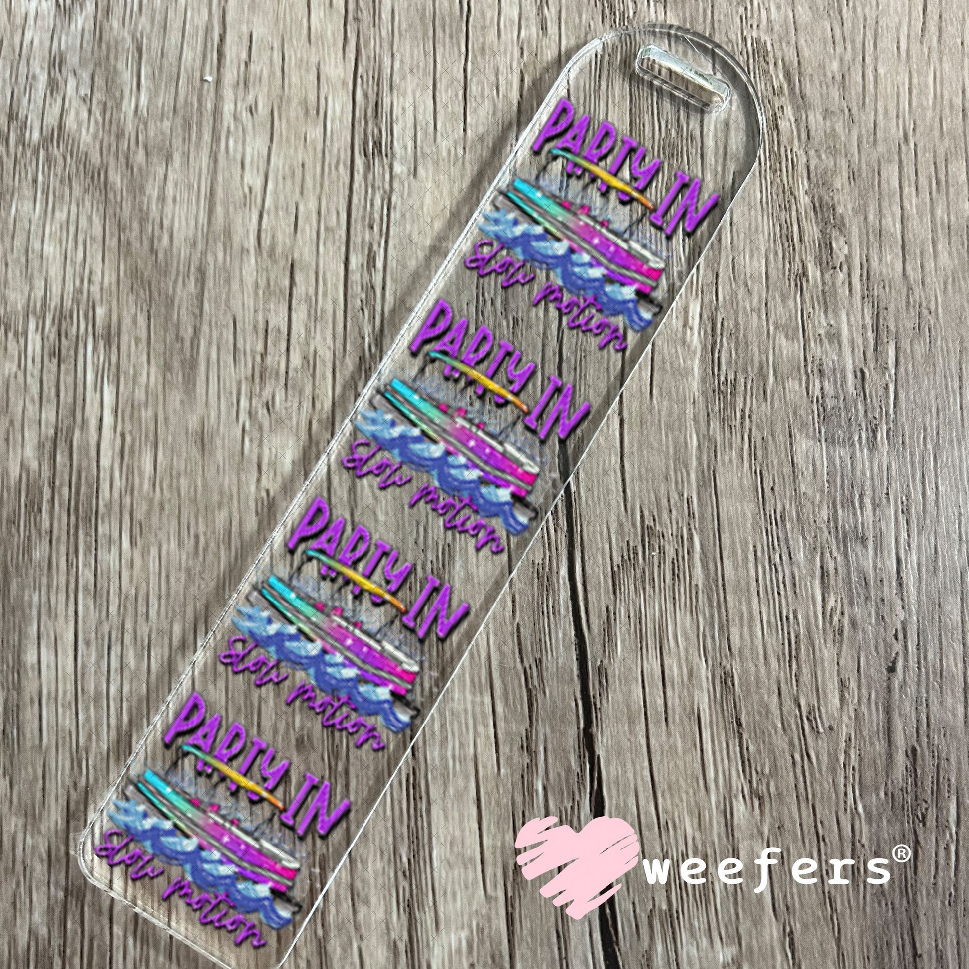 UV DTF Decal - Party in Slow Motion Bookmark Weefers