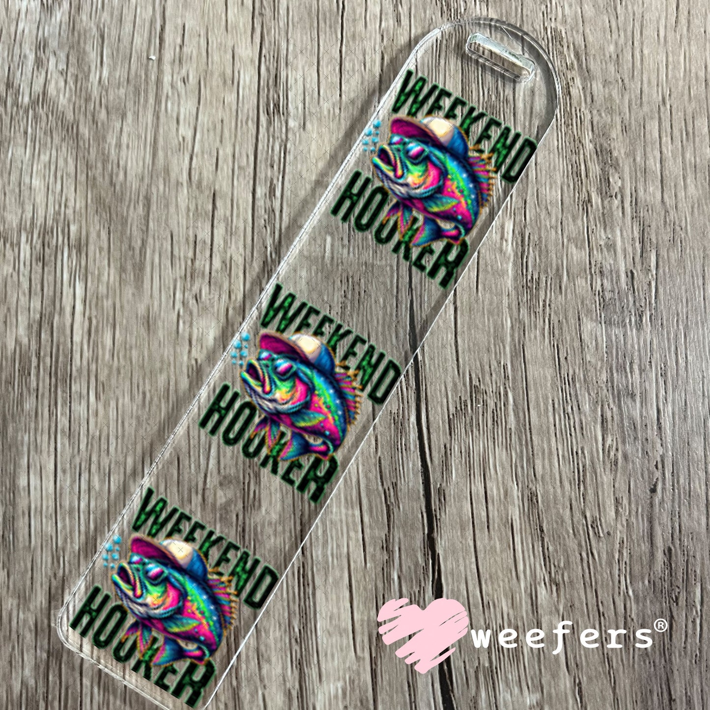 UV DTF Decal - Weekend Hooker Bookmark Weefers