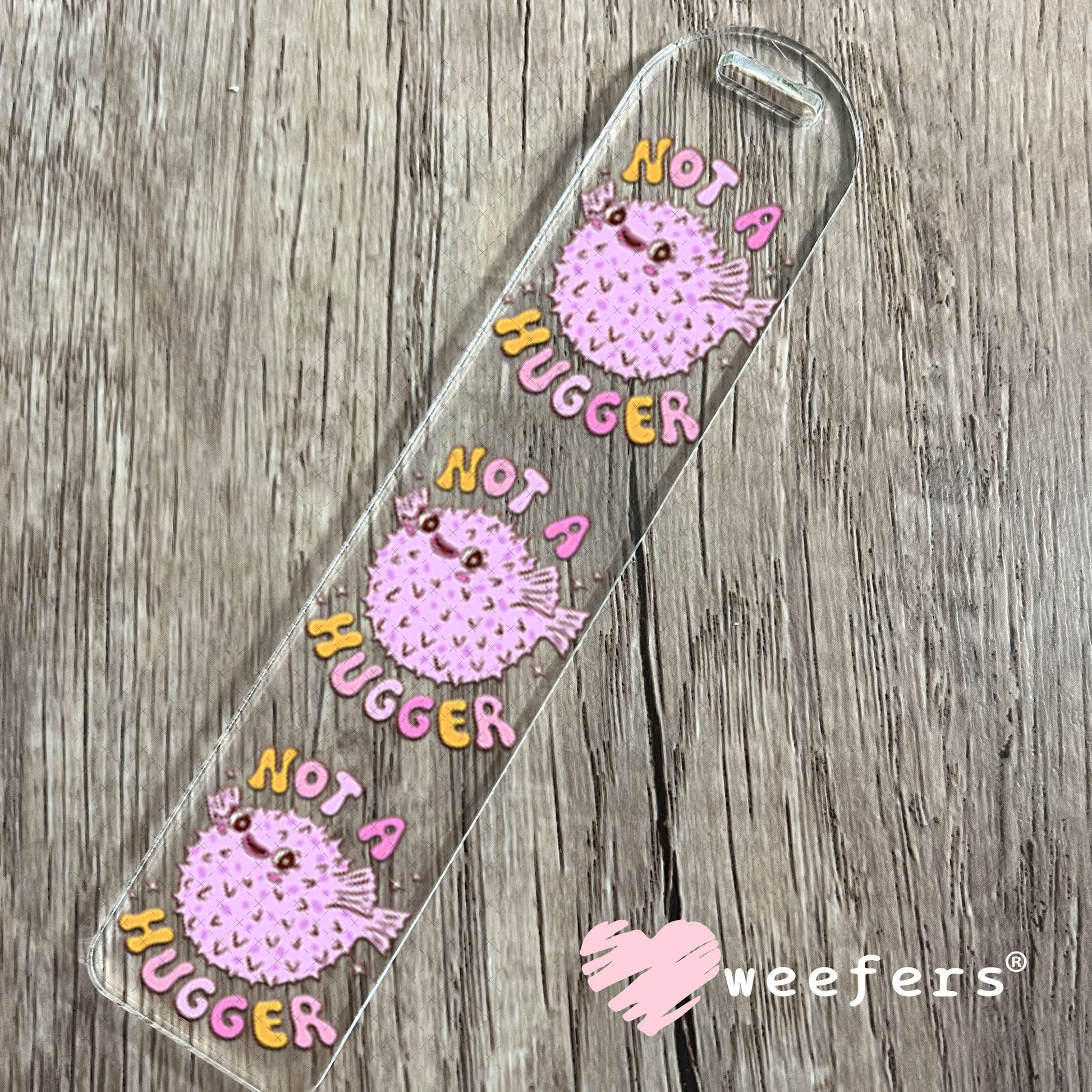 UV DTF Decal - Not a Hugger Bookmark Weefers