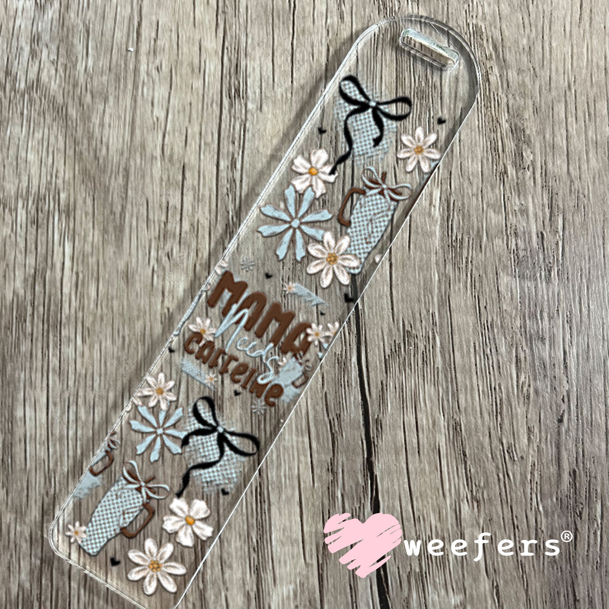 UV DTF Cup Wrap – Mama Needs Caffeine Bookmark Weefers