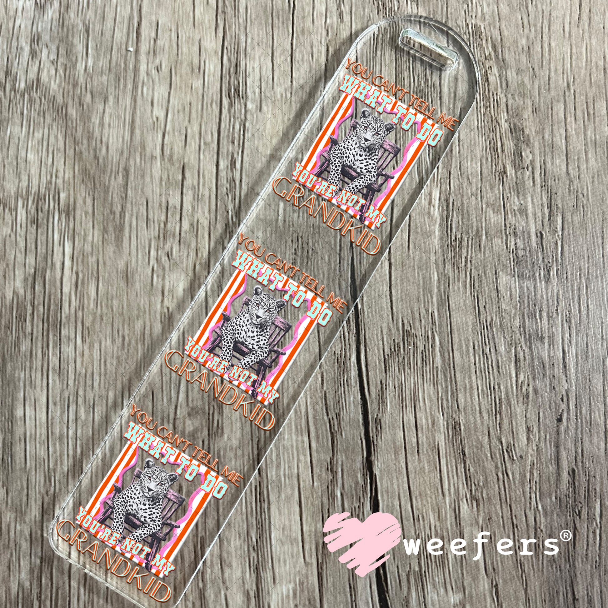 UV DTF Decal - You Can't Tell Me What To Do You're Not My Grandkid Bookmark Weefers