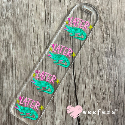 UV DTF Decal - Later Gator Bookmark Weefers