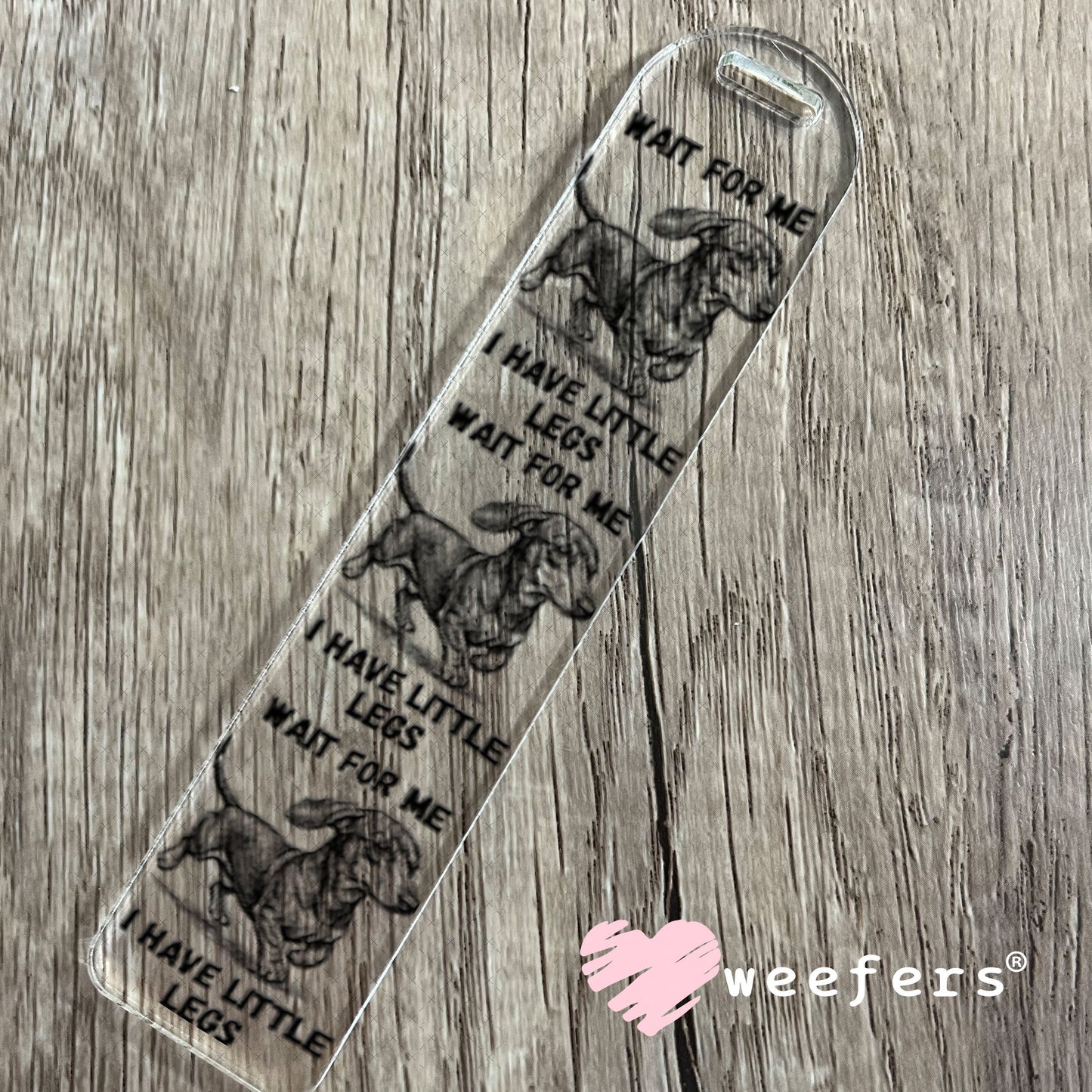 UV DTF Decal - Wait for me I have Little Legs Bookmark Weefers