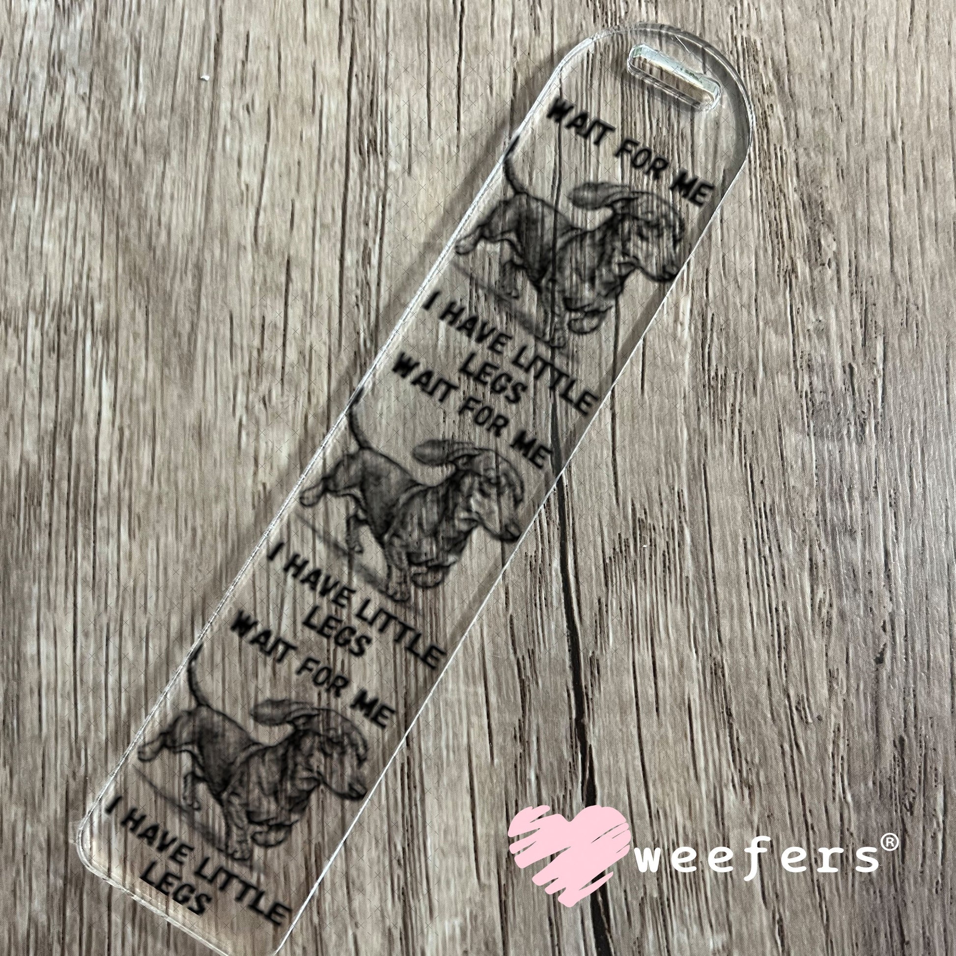 UV DTF Decal - Wait for me I have Little Legs Bookmark Weefers