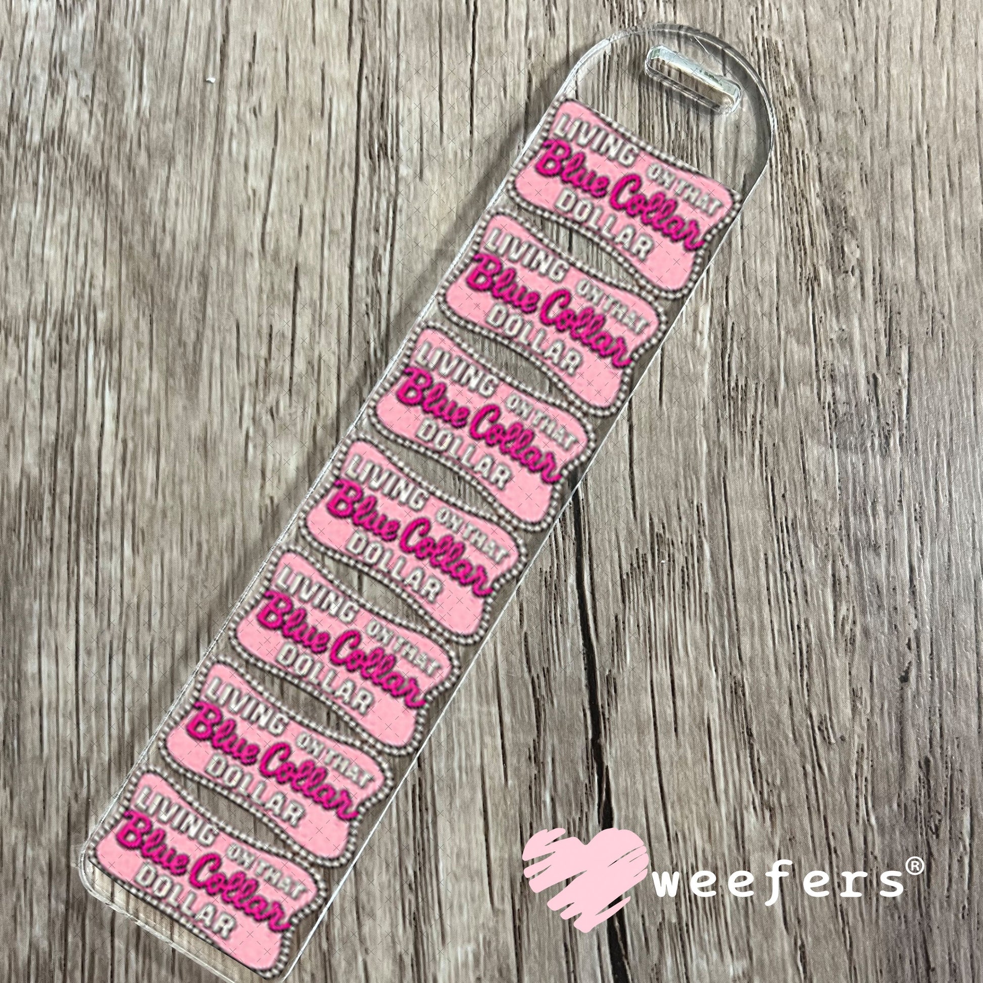 UV DTF Decal - Living on That Blue Collar Dollar Pink Bookmark Weefers
