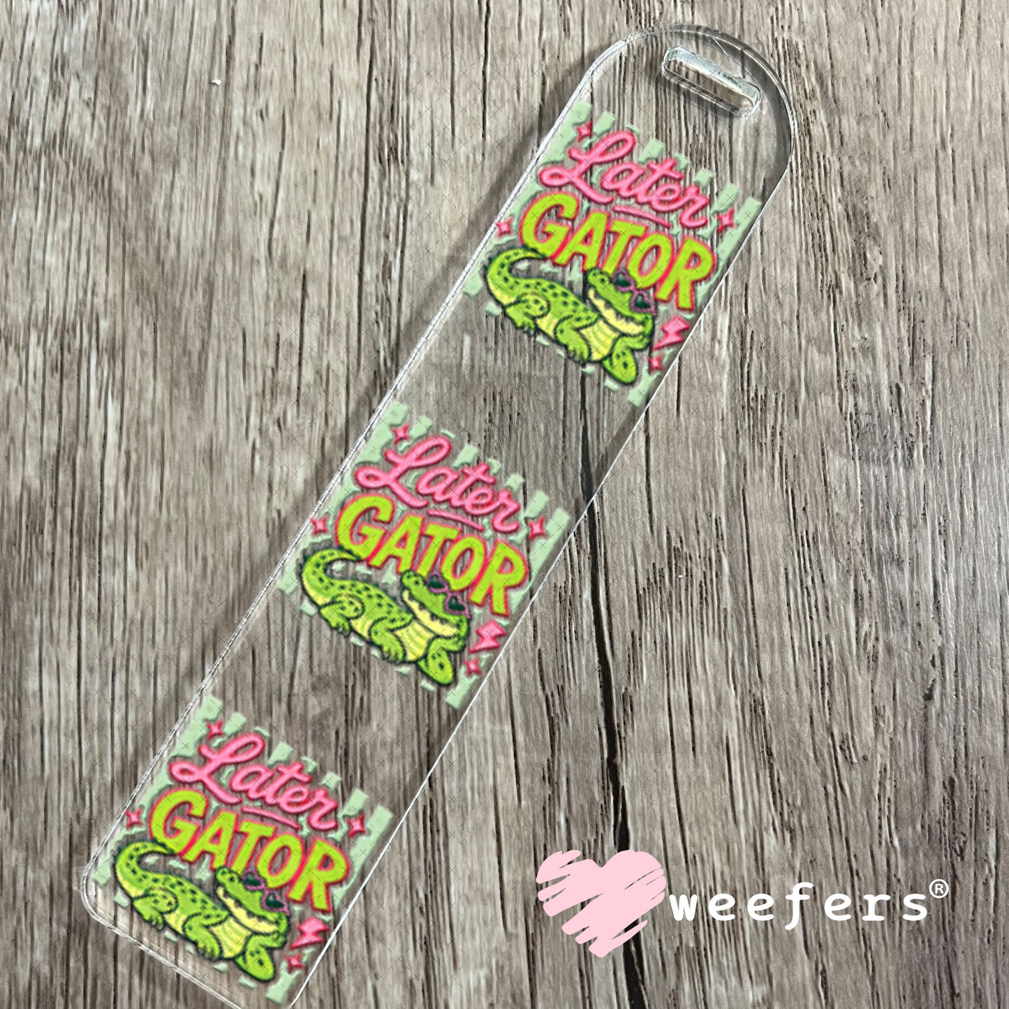 UV DTF Decal - Later Gator Bookmark Weefers