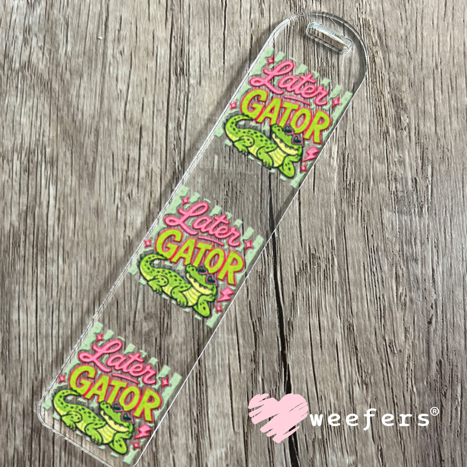 UV DTF Decal - Later Gator Bookmark Weefers