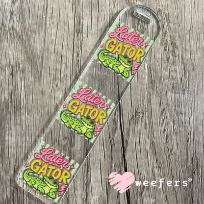 UV DTF Decal - Later Gator Bookmark Weefers