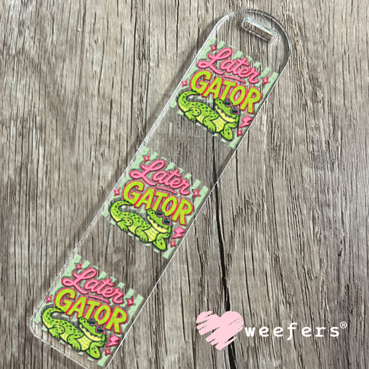UV DTF Decal - Later Gator Bookmark Weefers