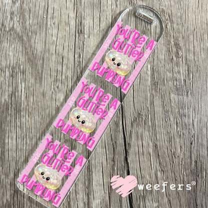 UV DTF Decal - You're a Glitter Dumpling Bookmark Weefers