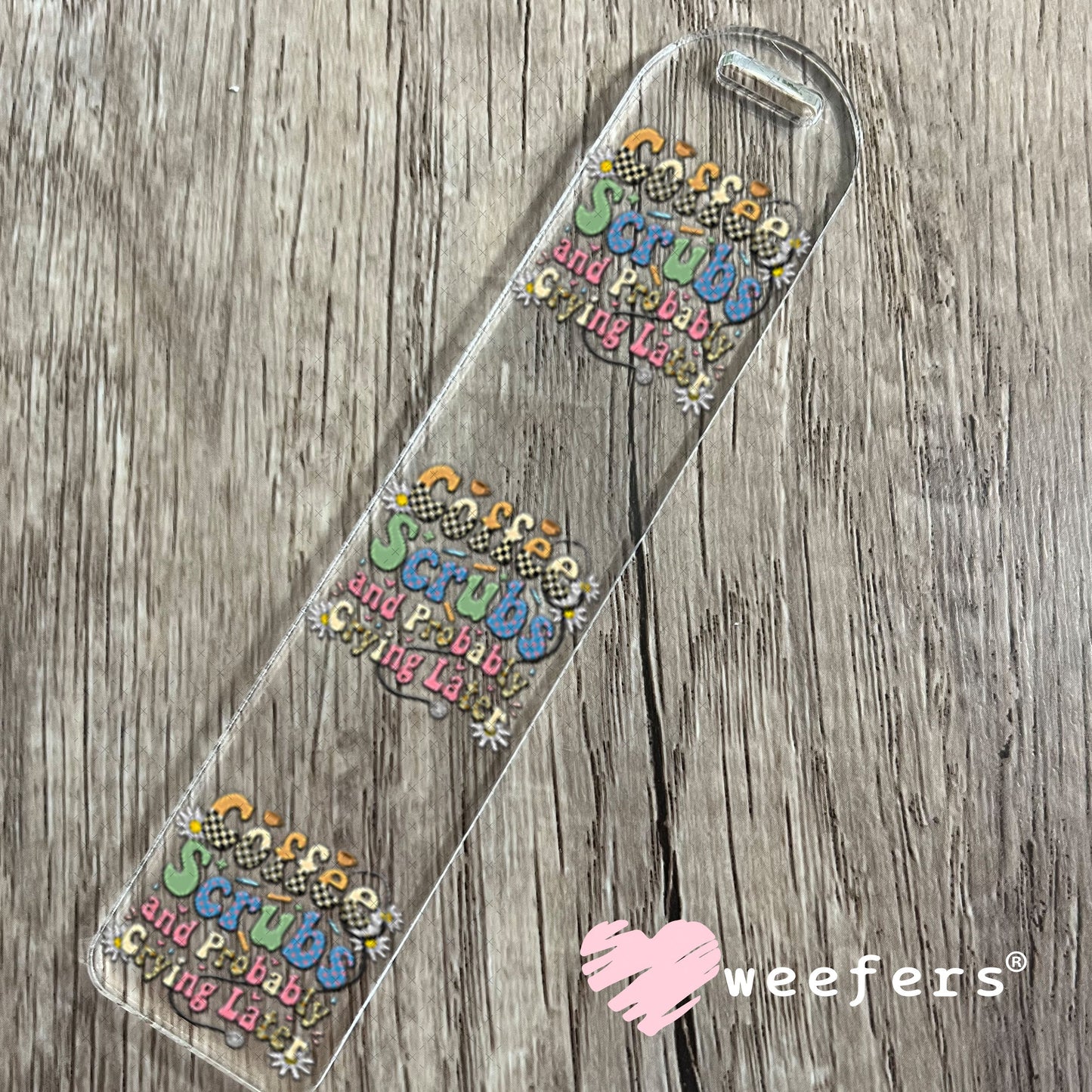 UV DTF Decal - Coffee Scrubs and Probably Crying Later Bookmark Weefers