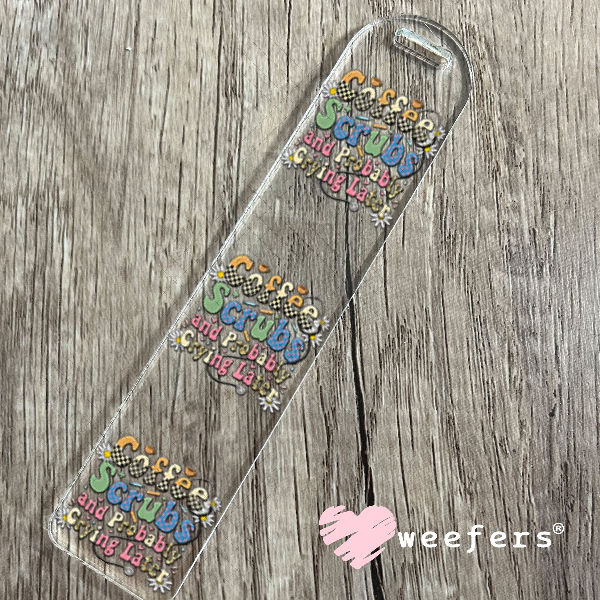 UV DTF Decal - Coffee Scrubs and Probably Crying Later Bookmark Weefers