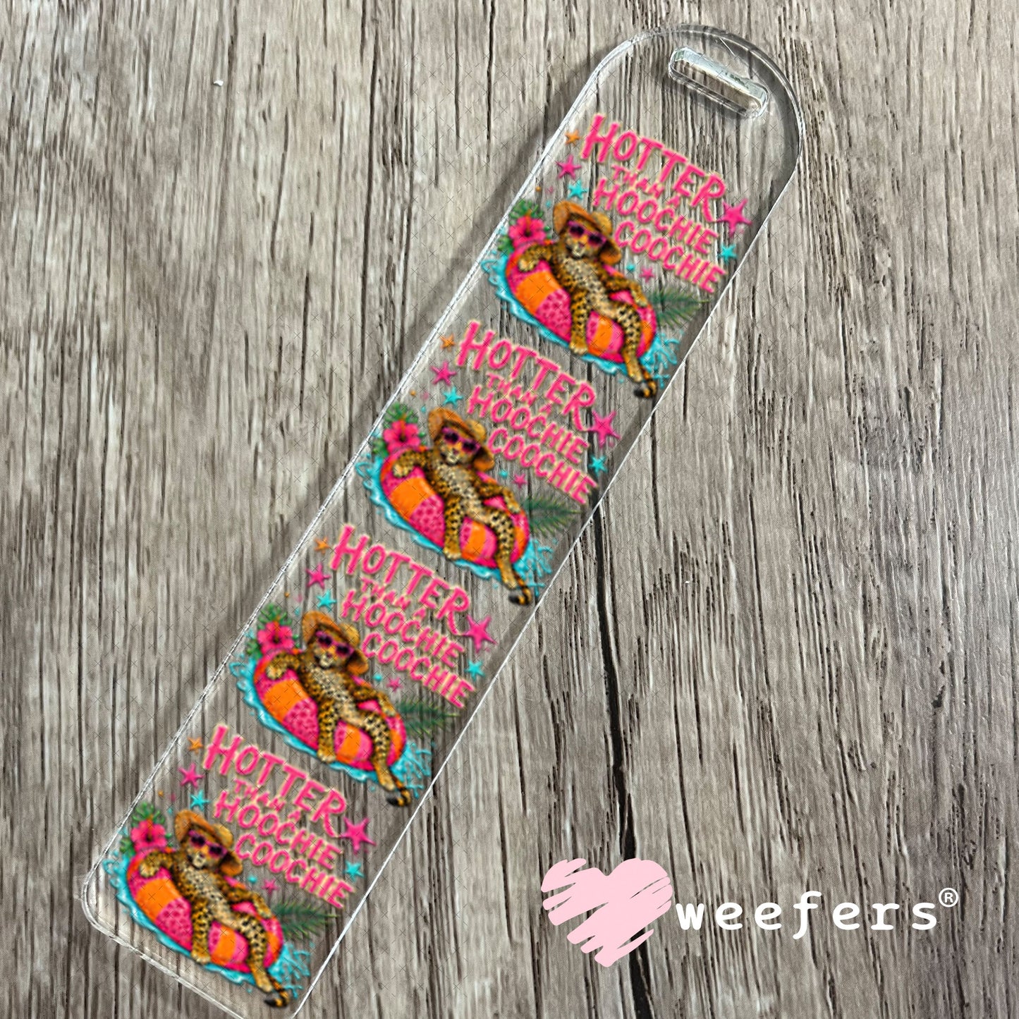 UV DTF Decal - Hotter than a Hoochie Coochie Leopard Bookmark Weefers