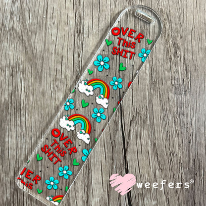 UV DTF Cup Wraps - Over this Sh$t Bookmark Weefers