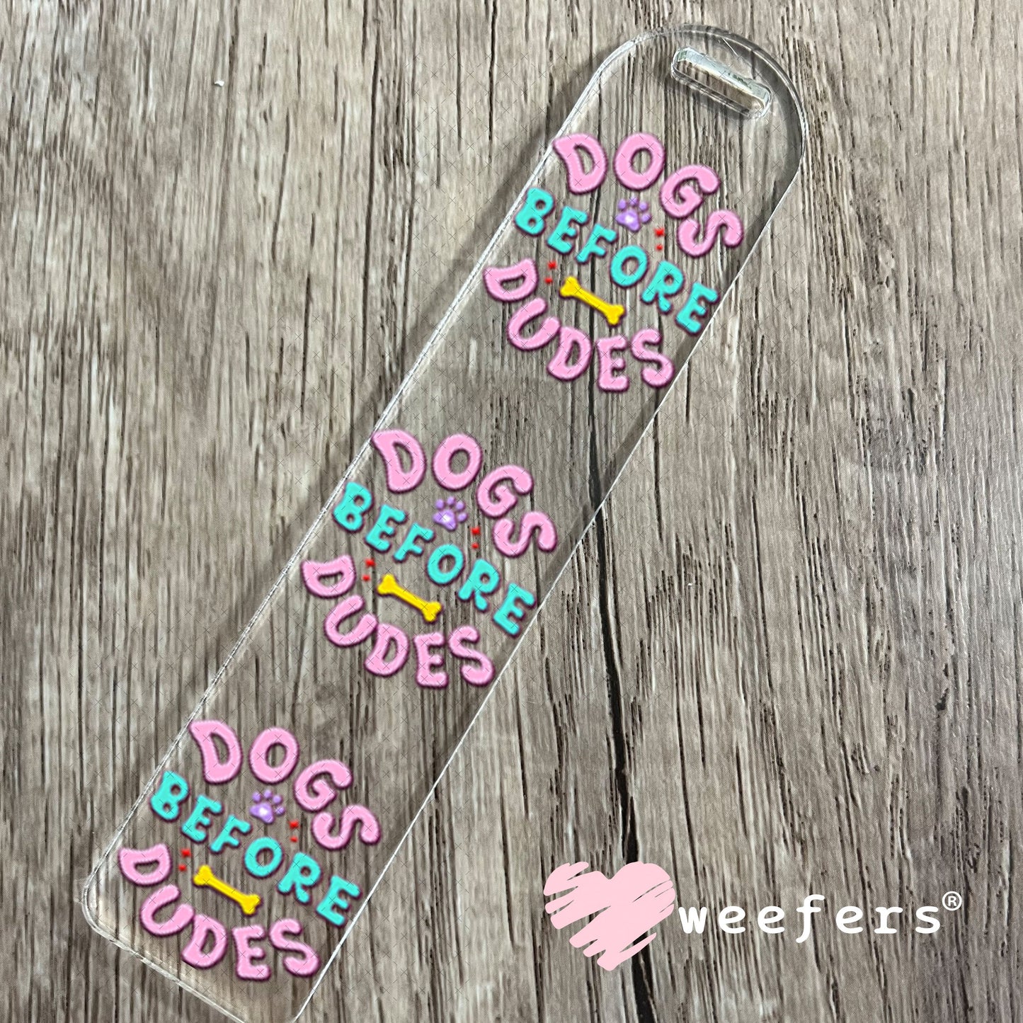 UV DTF Decal - Dogs Before Dudes Bookmark Weefers