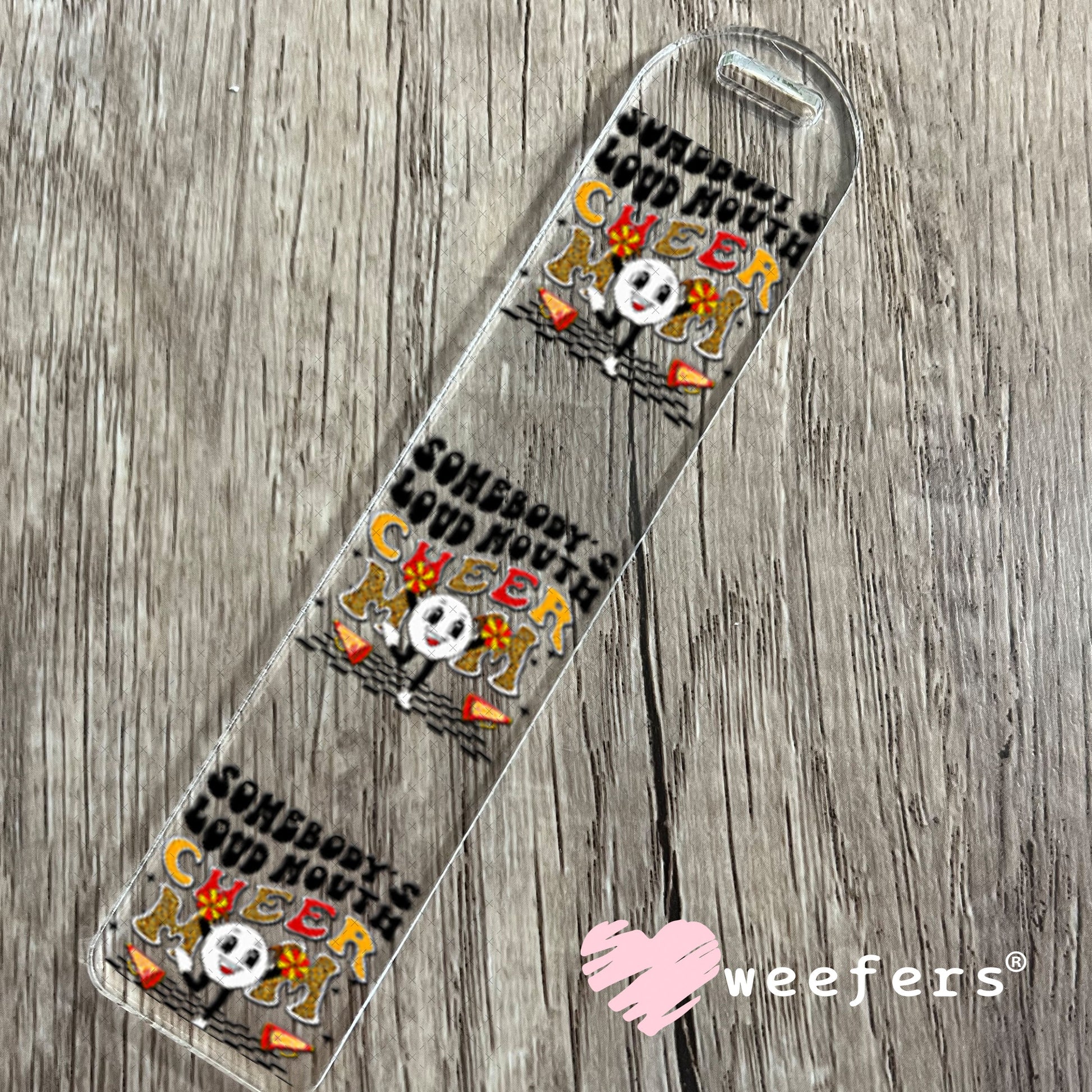 UV DTF Decal - Somebody's Loud Mouth Cheer Mom Bookmark Weefers