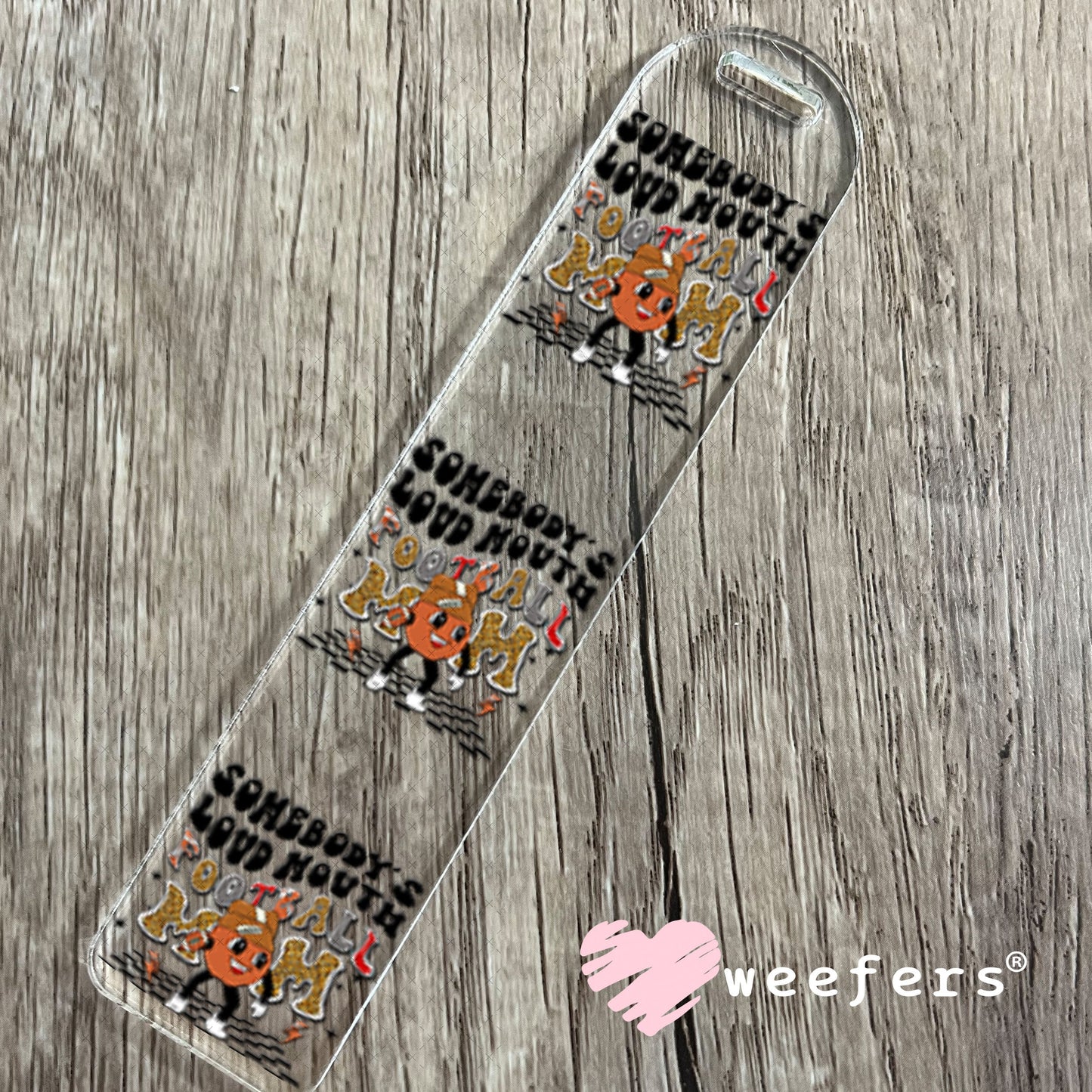 UV DTF Decal - Somebody's Loud Mouth Football Mom Bookmark Weefers
