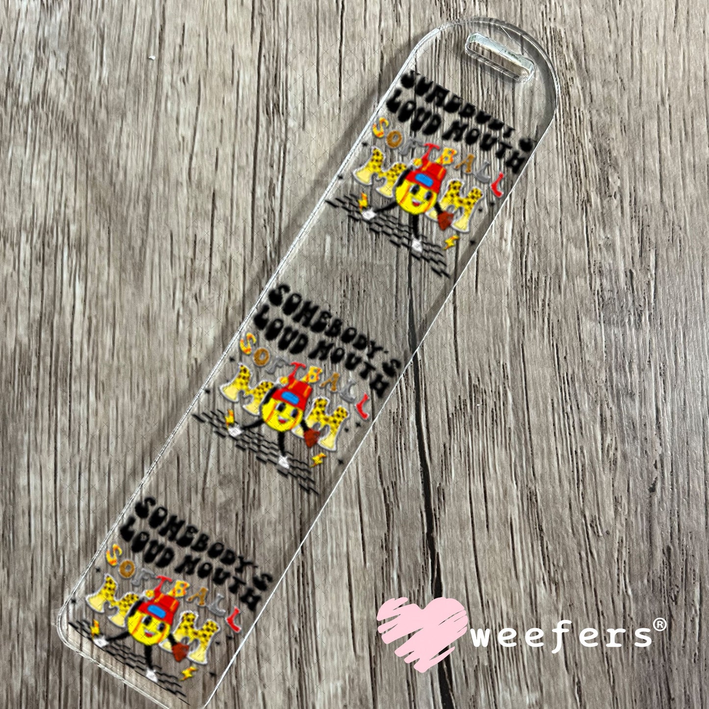 UV DTF Decal - Somebody's Loud Mouth Softball Mom Bookmark Weefers