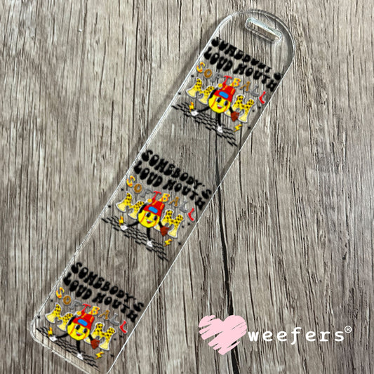 UV DTF Decal - Somebody's Loud Mouth Softball Mom Bookmark Weefers