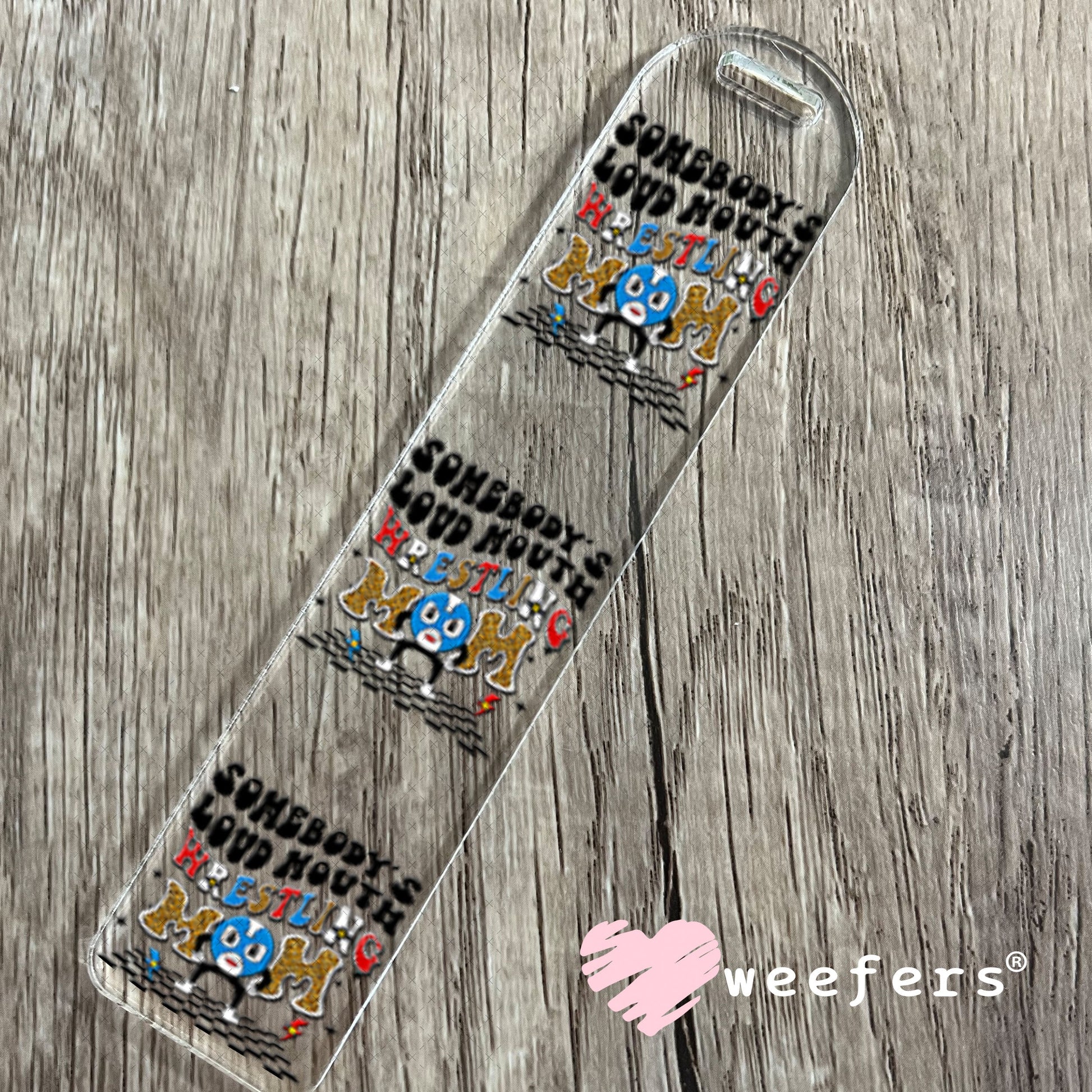 UV DTF Decal - Somebody's Loud Mouth Wrestling Mom Bookmark Weefers
