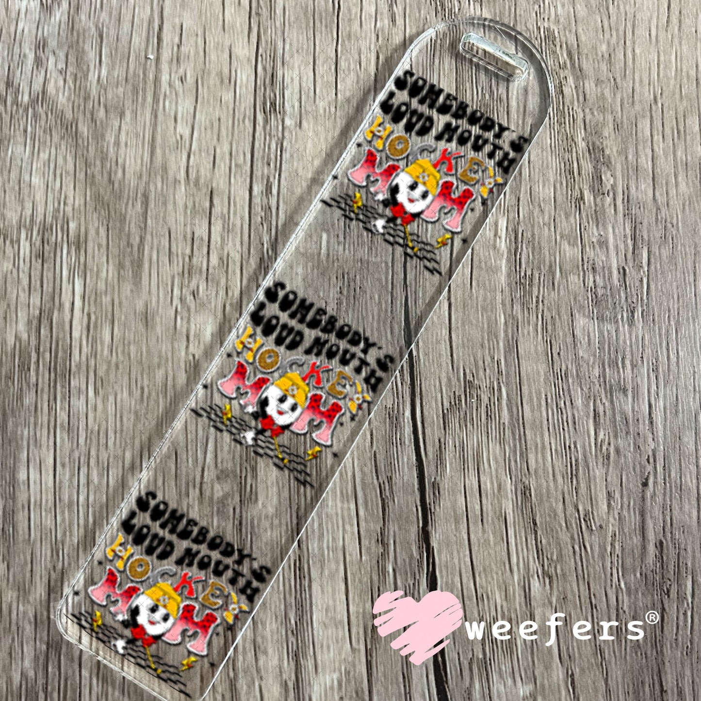 UV DTF Decal - Somebody's Loud Mouth Hockey Mom Bookmark Weefers