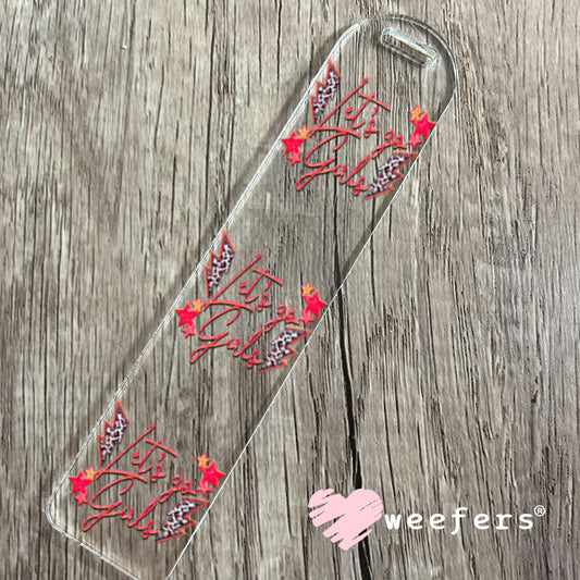 UV DTF Decal - Let's Go Girls Bookmark Weefers