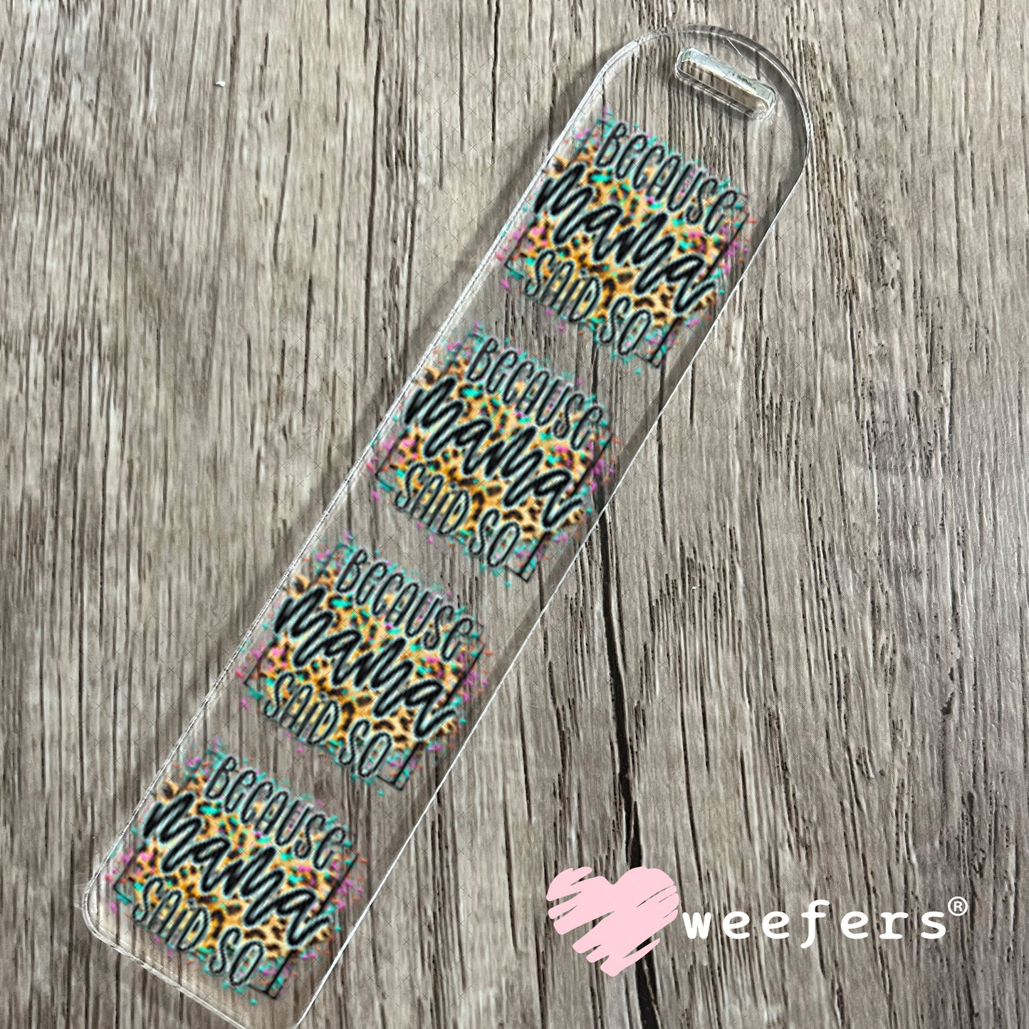 UV DTF Decal - Because Mama Said So Bookmark Weefers