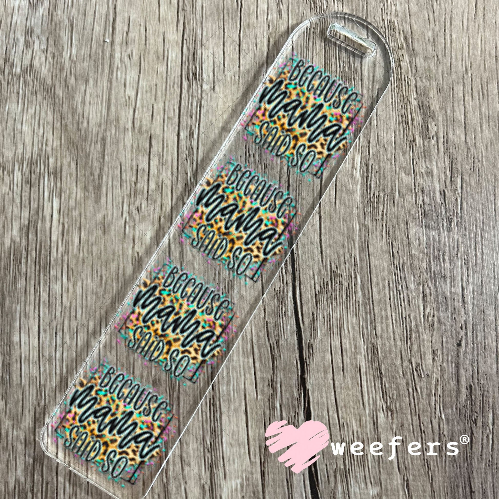 UV DTF Decal - Because Mama Said So Bookmark Weefers