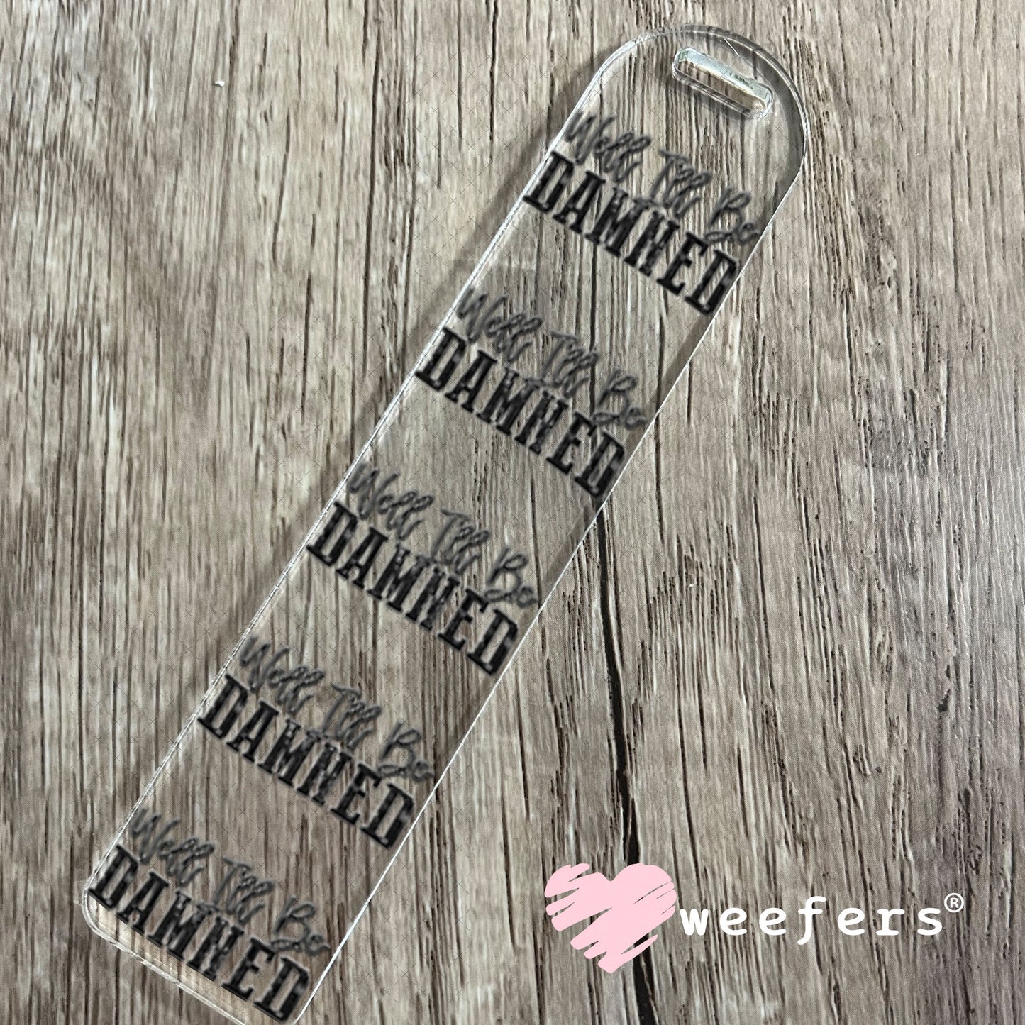 UV DTF Decal - Well I'll Be Damned Bookmark Weefers